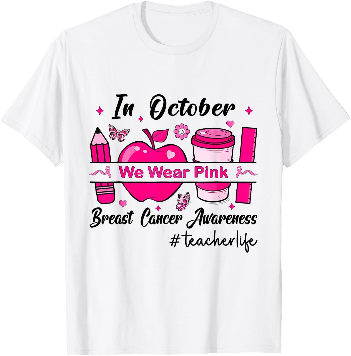 In October We Wear Pink Teacher Life T-Shirt - T-Shirt | White