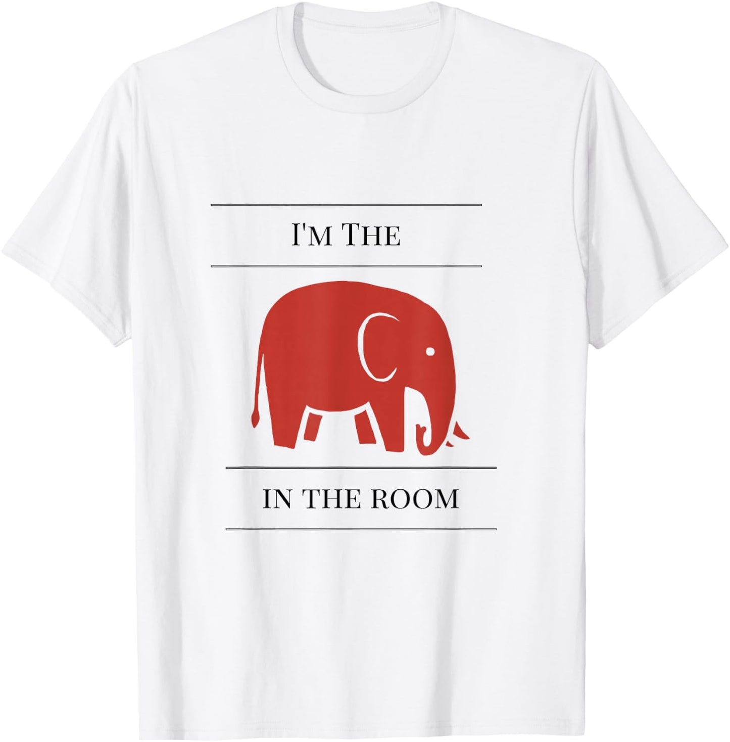 I'm the elephant in the room funny T-Shirt - T-Shirt | White