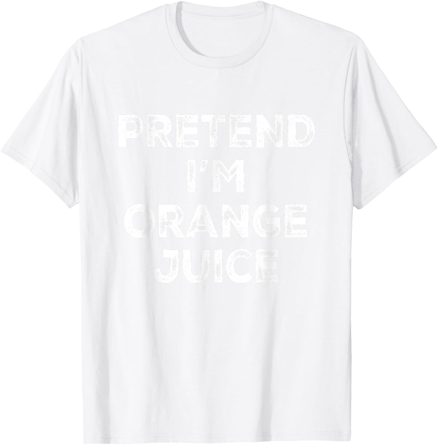 Pretend I'm Orange Juice Lazy Halloween Costume T-Shirt - T-Shirt | White