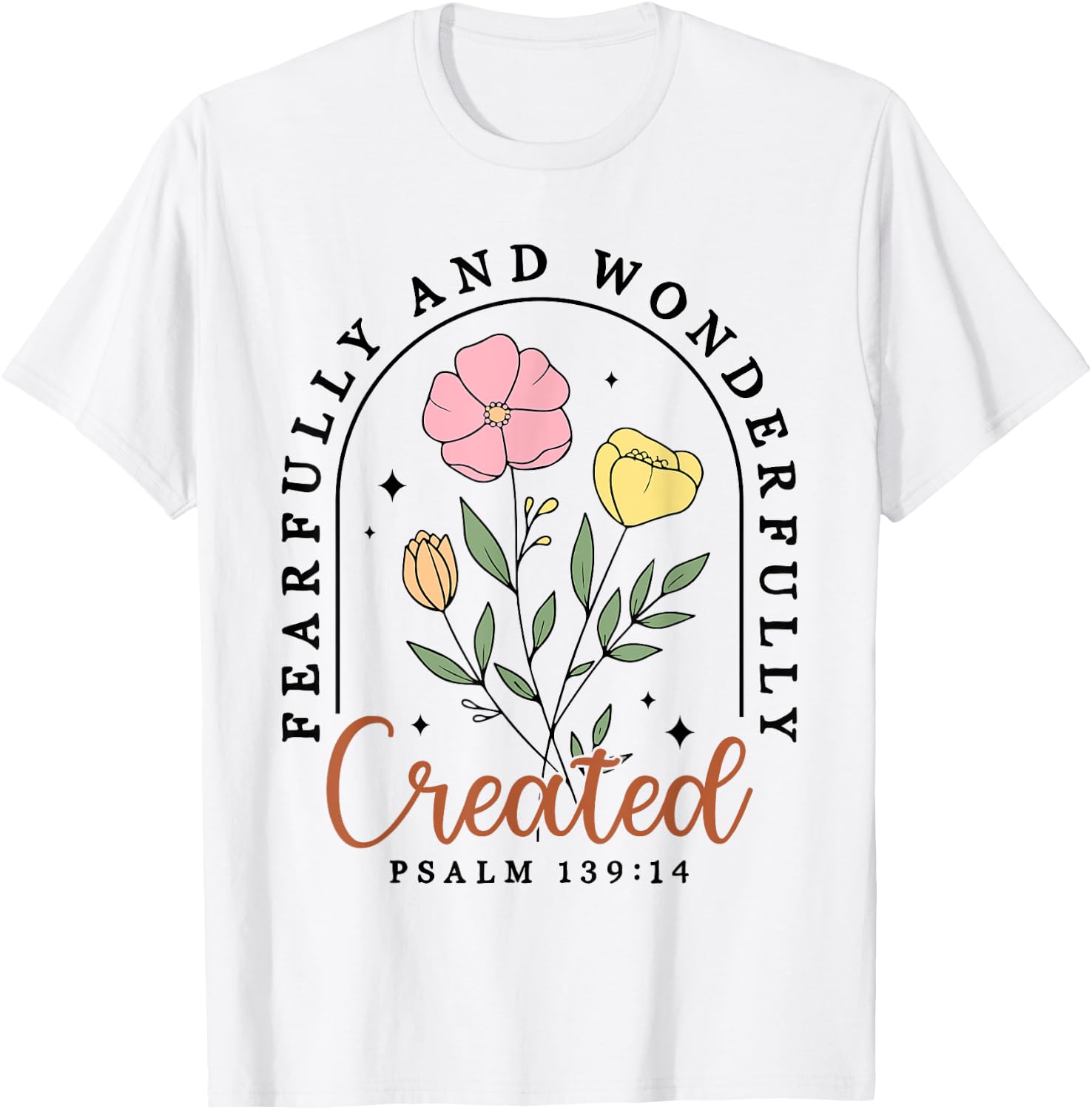 Fearfully And Wonderfully Created Psalm 139:14 Christian T-Shirt - T-Shirt | White