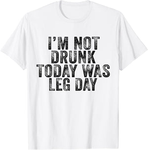 I'm Not Drunk Today Was Leg Day Gym Workout Vintage Retro T-Shirt - T-Shirt | White