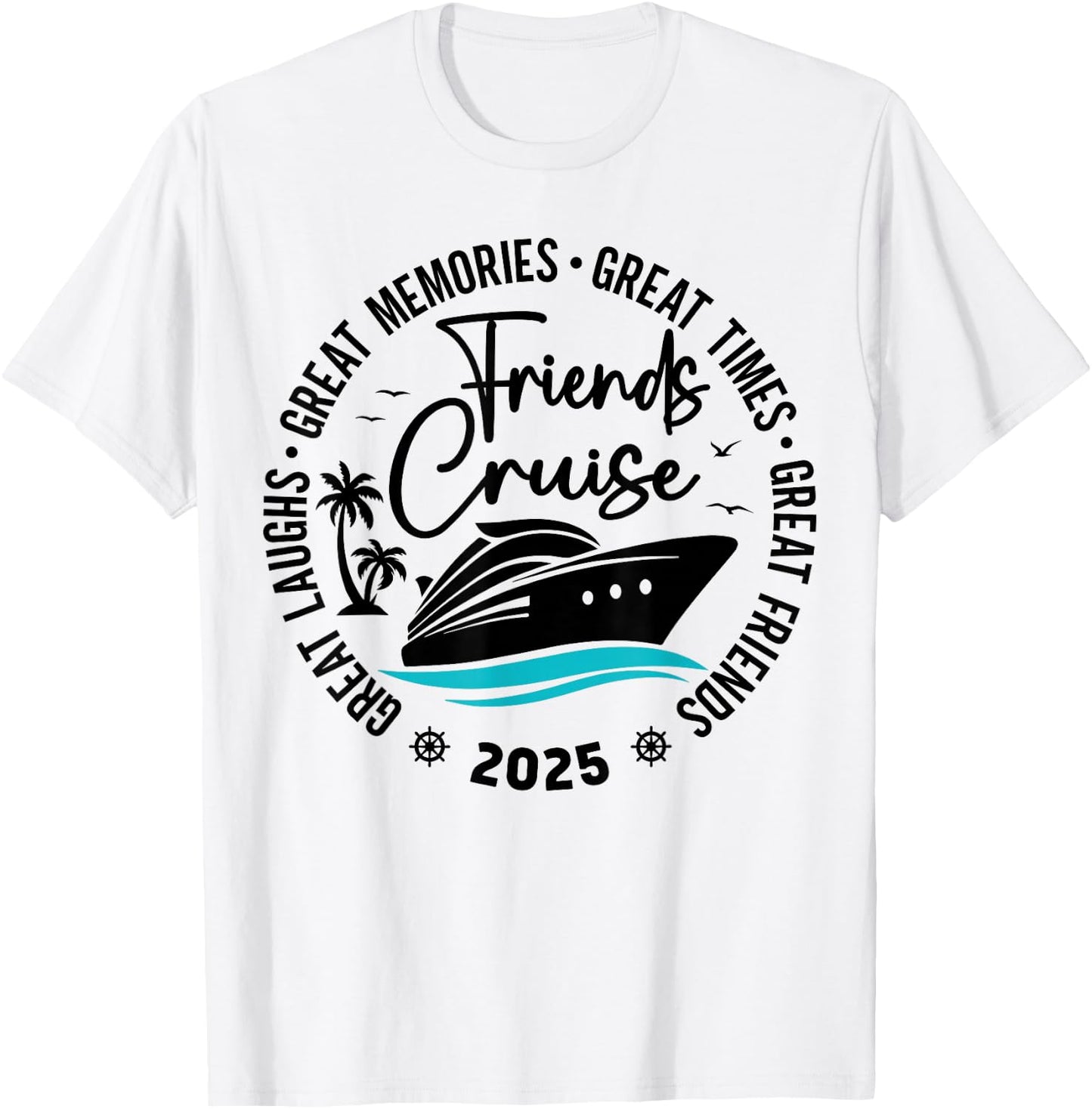 Friends Cruise 2025 Vacation Trip Cruising Friends Matching T-Shirt - T-Shirt | White