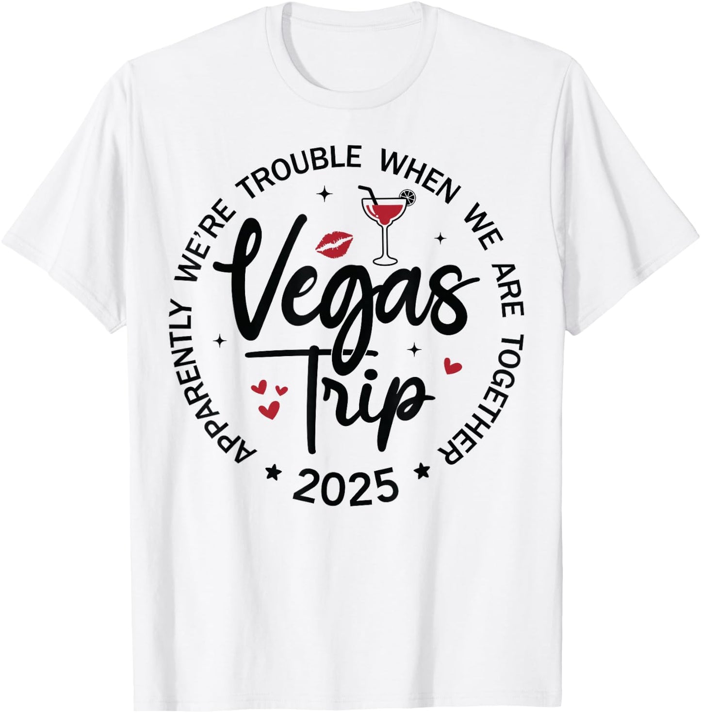 Vegas Trip 2025 Apparently We're Trouble When We're Together T-Shirt - T-Shirt | White