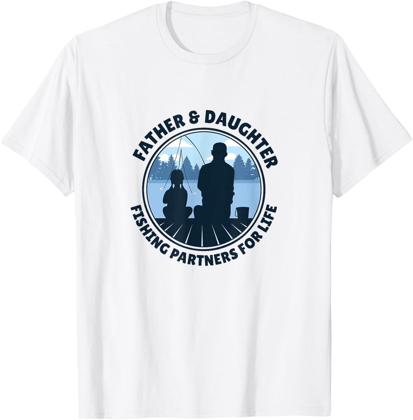 Father and Daughter Fishing Partners For Life T-Shirt - T-Shirt | White