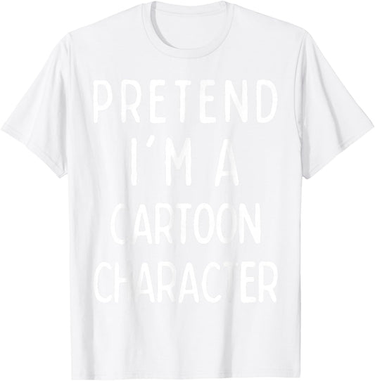 Pretend I'm a Cartoon Character Matching Halloween Costume T-Shirt - T-Shirt | White