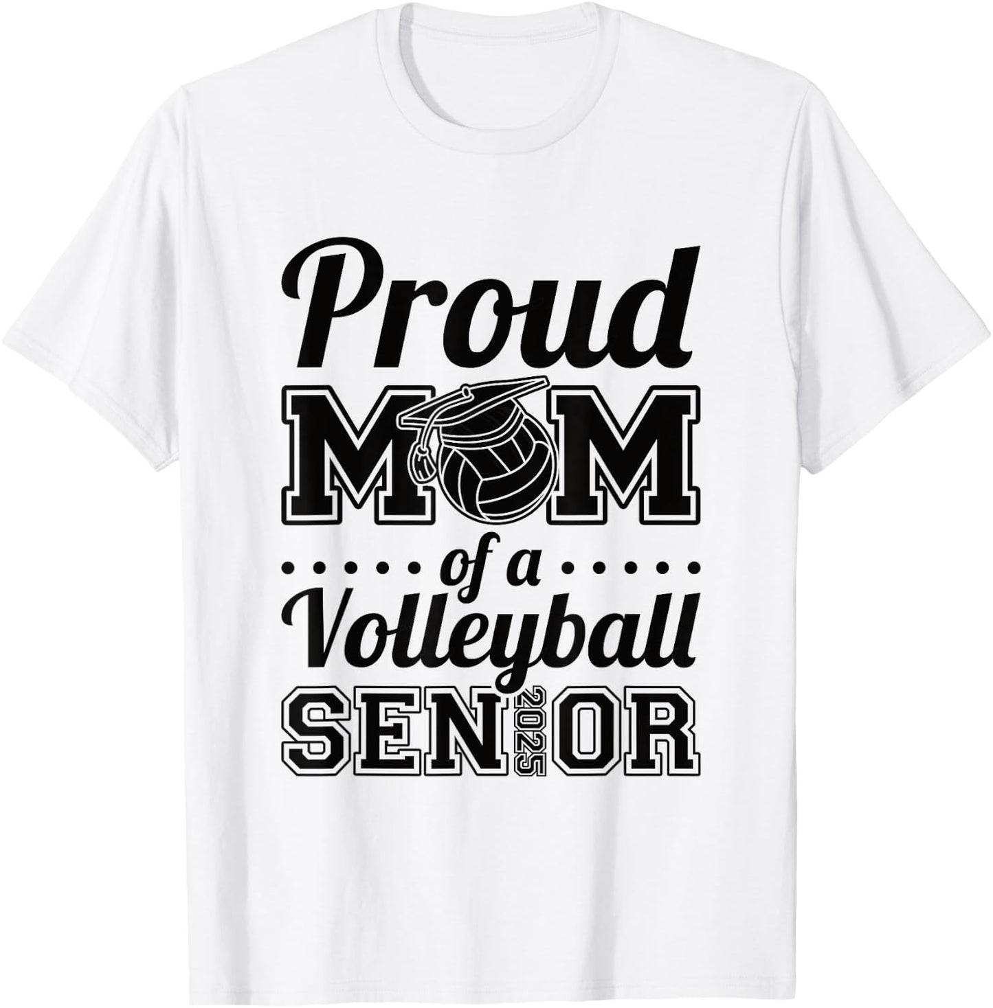 Proud Mom Of A Volleyball Senior 2025 T-Shirt - T-Shirt | White