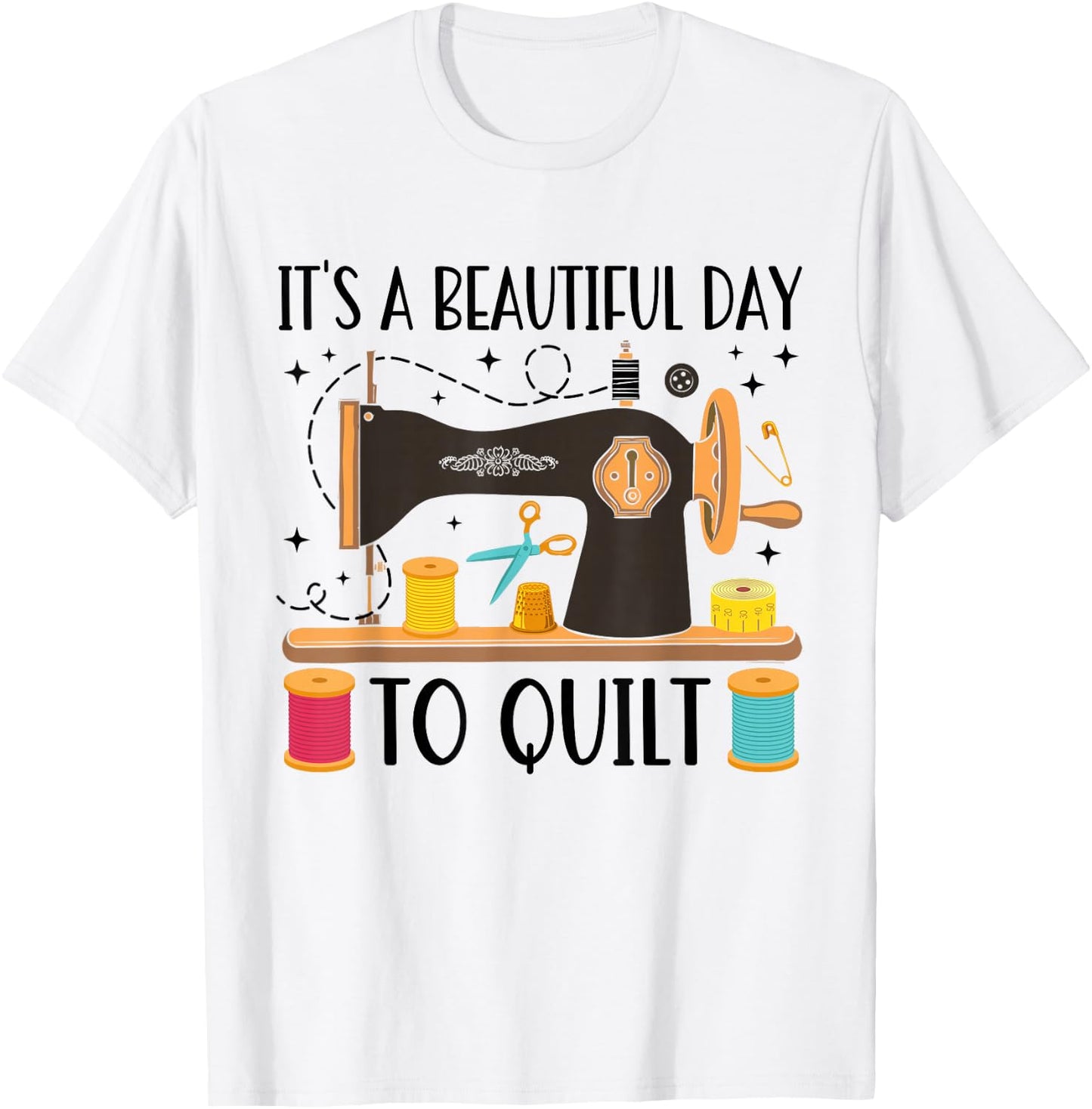 Funny Quilting Sewing Girls Fabric Quilt Quilter T-Shirt - T-Shirt | White