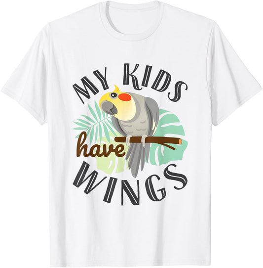 Cockatiel Parrot Cute Pet Bird Dad Mom My Kids Have Wings T-Shirt - T-Shirt | White