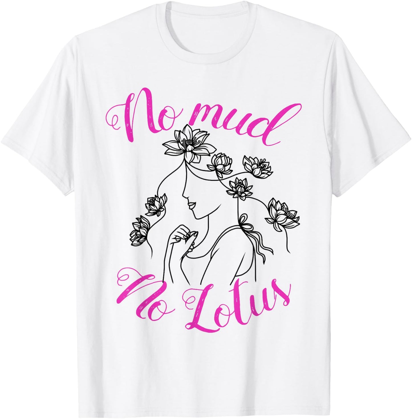 No Mud No Lotus Yoga Meditation Quote T-Shirt - T-Shirt | White