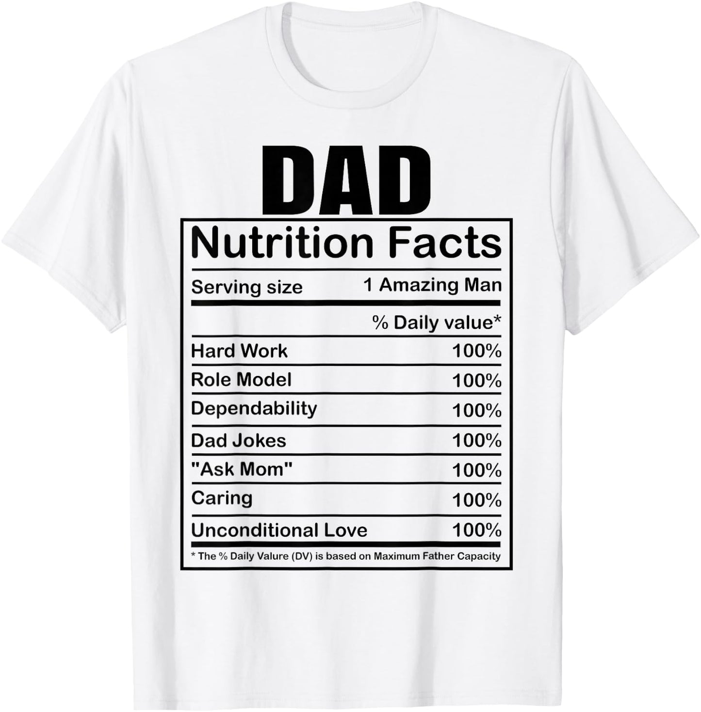 Dad Nutrition Facts Funny Humorous Dad Quote for Fathers Day T-Shirt - T-Shirt | White