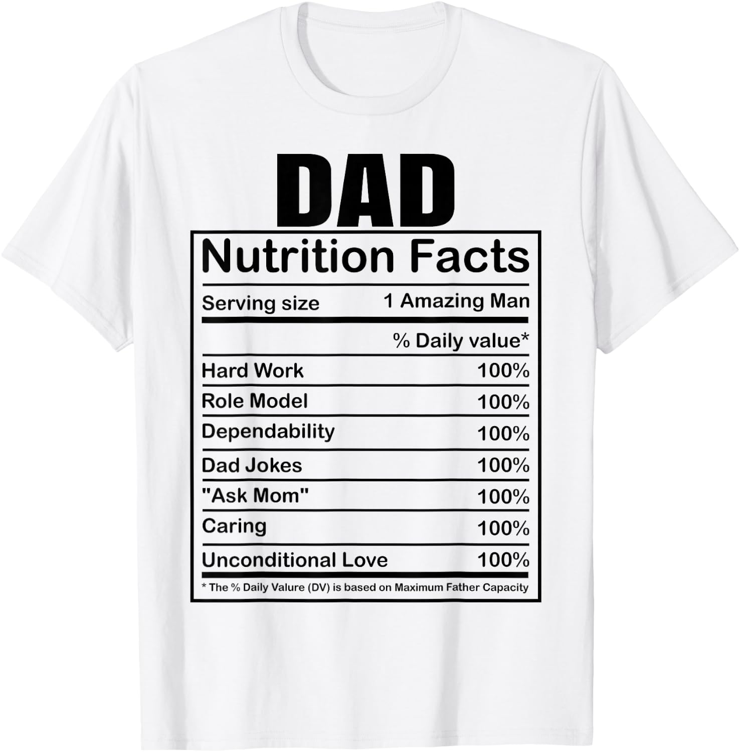 Dad Nutrition Facts Funny Humorous Dad Quote for Fathers Day T-Shirt - T-Shirt | White