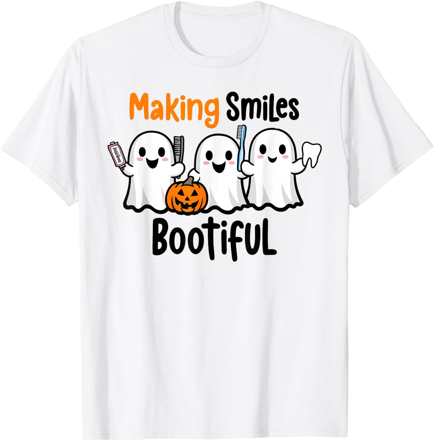 Making Smiles Bootiful Halloween Funny Ghost Dentist Dental T-Shirt - T-Shirt | White
