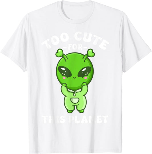 Alien Kawaii Alien Too Cute for This Planet T-Shirt - T-Shirt | White