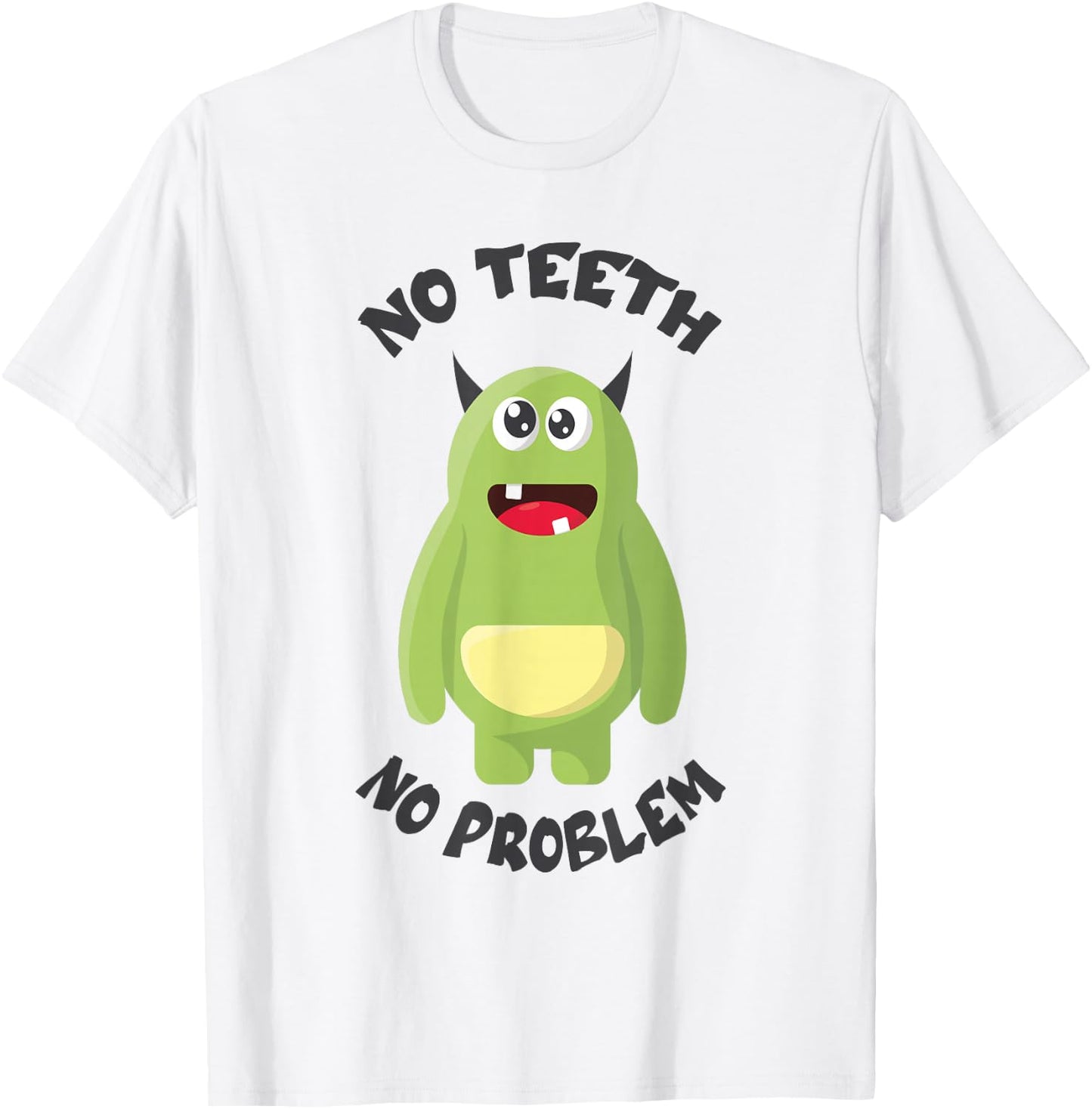 No Teeth No Problem Funny Bad Missing Teeth Tooth Dentist T-Shirt - T-Shirt | White