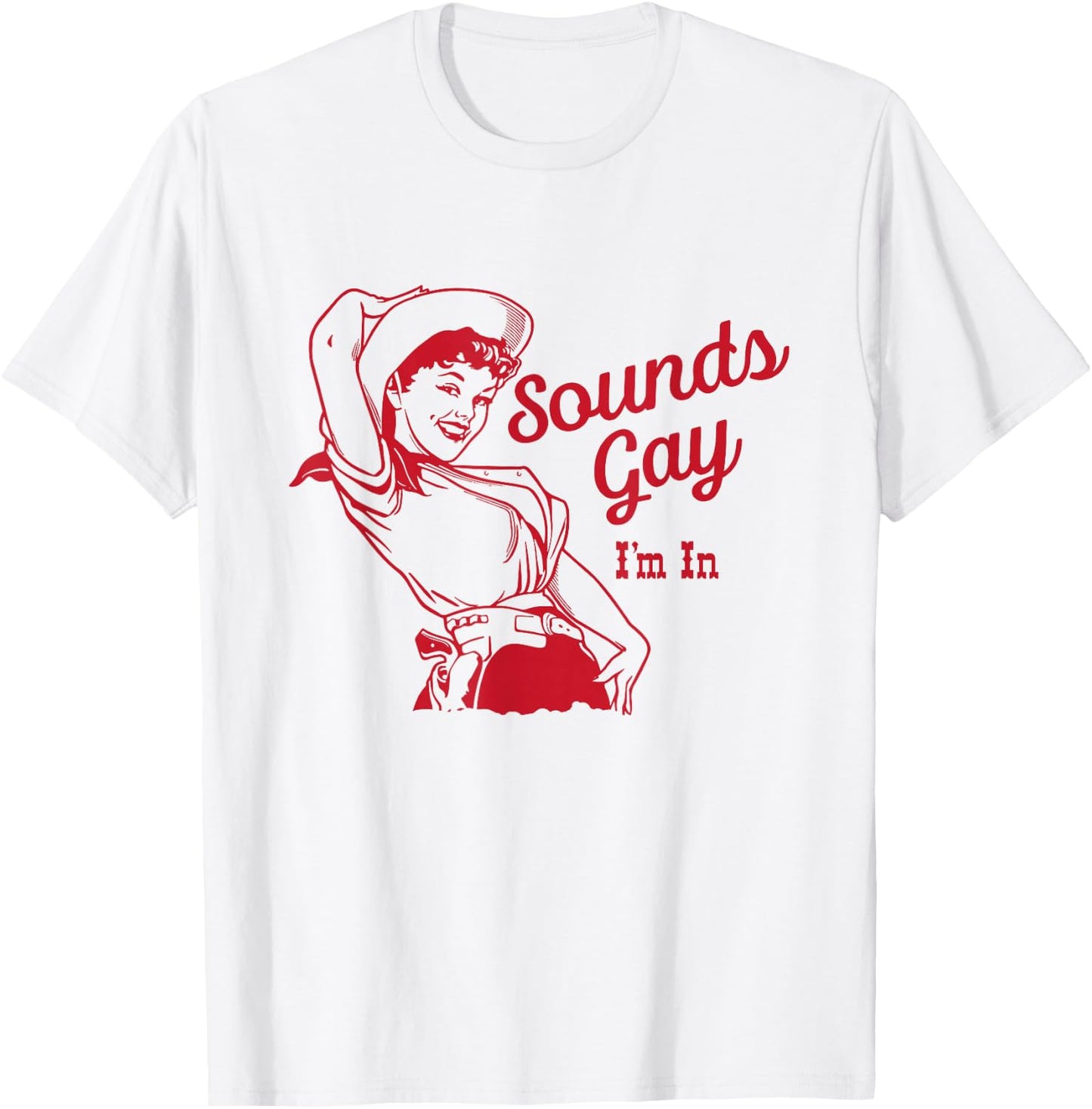 Sounds Gay I'm In – Vintage Lesbian Cowgirl Howdy Lesbians T-Shirt - T-Shirt | White