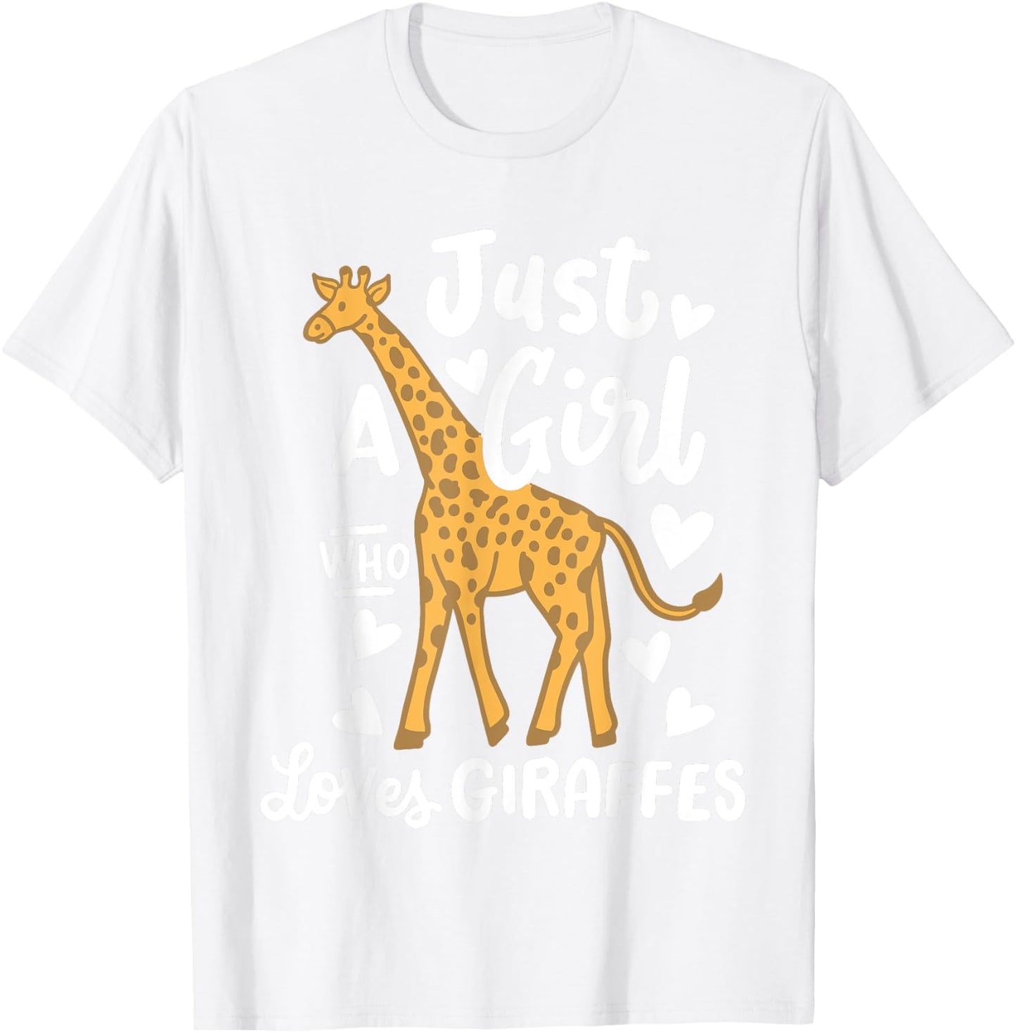 Giraffe Just a Girl Who Loves Giraffes T-Shirt - T-Shirt | White