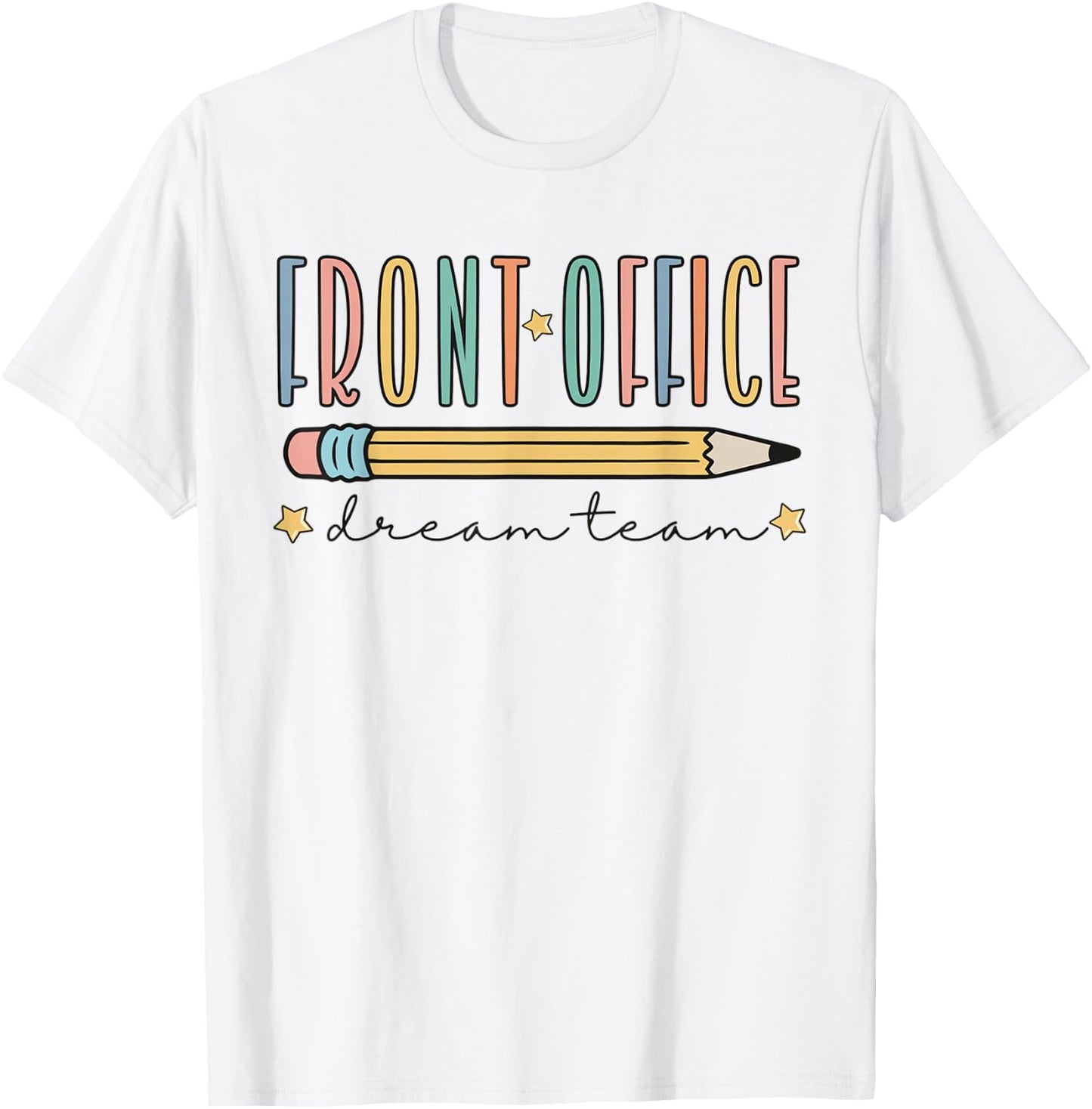 Front Office Dream Team Cute Pencil Administrative Assistant T-Shirt - T-Shirt | White