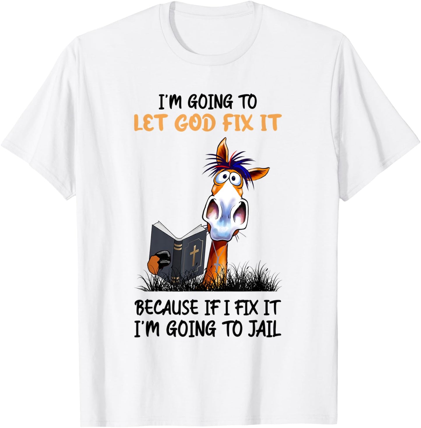 I'm Going To Let God Fix It Cute Donkey Cross T-Shirt - T-Shirt | White