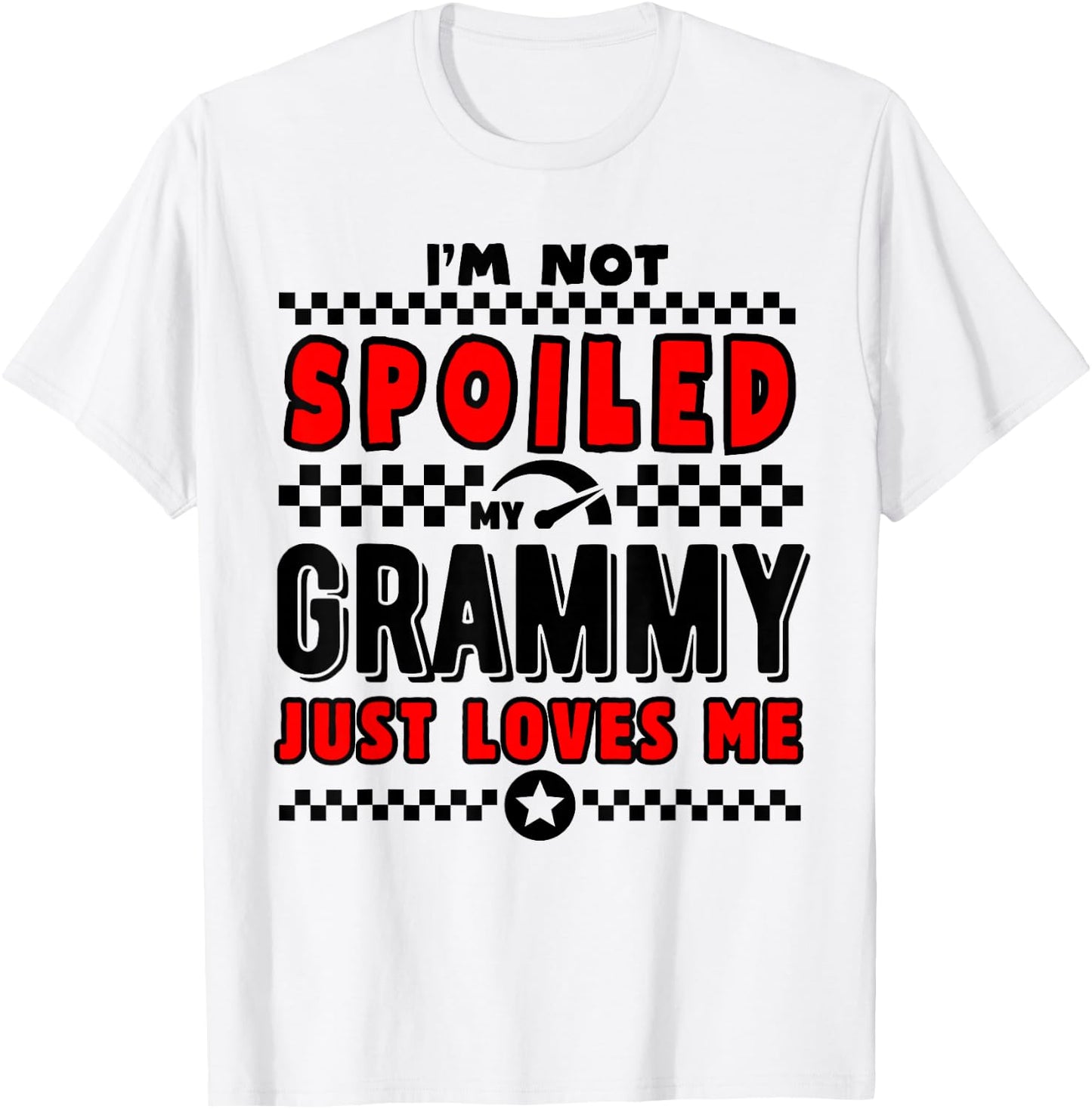 I'm Not Spoiled My Grammy Just Loves Me Team Kids Matching T-Shirt - T-Shirt | White