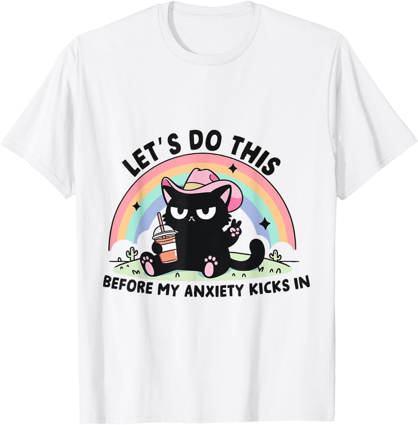Let's Do This Before My Anxiety Kicks In T-Shirt - T-Shirt | White