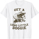 Get A Long Little Doggie 1-DKGRN T-Shirt - T-Shirt | White