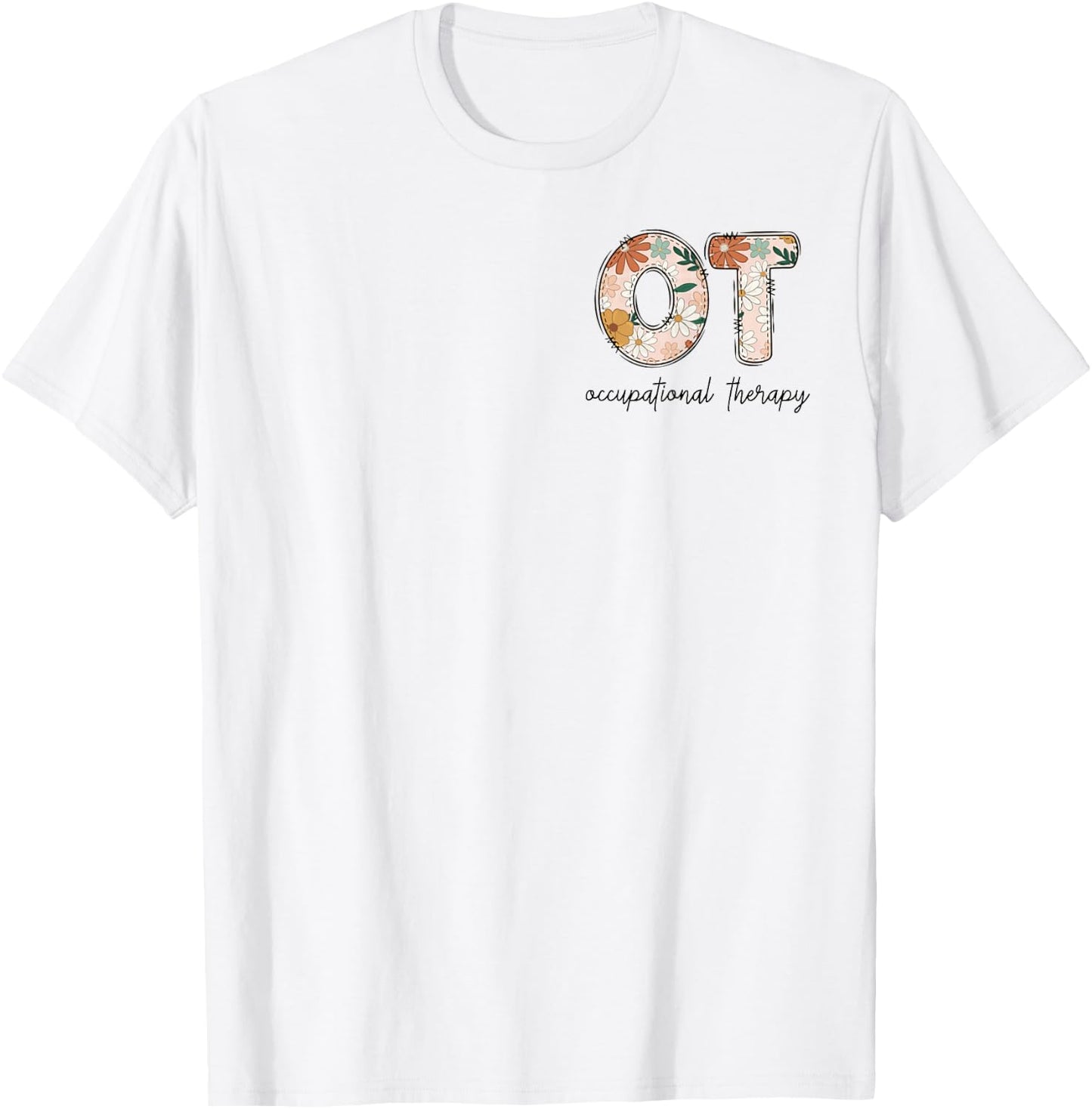 Occupational Therapy OT Therapist OT Month T-Shirt - T-Shirt | White