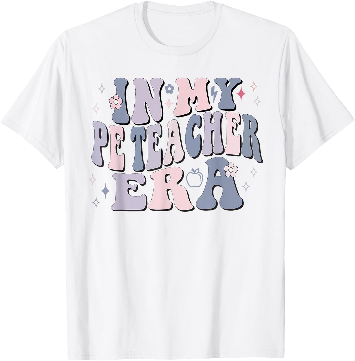 In My PE Teacher Era Physical Education Back To School Men Women T-Shirt - T-Shirt | White