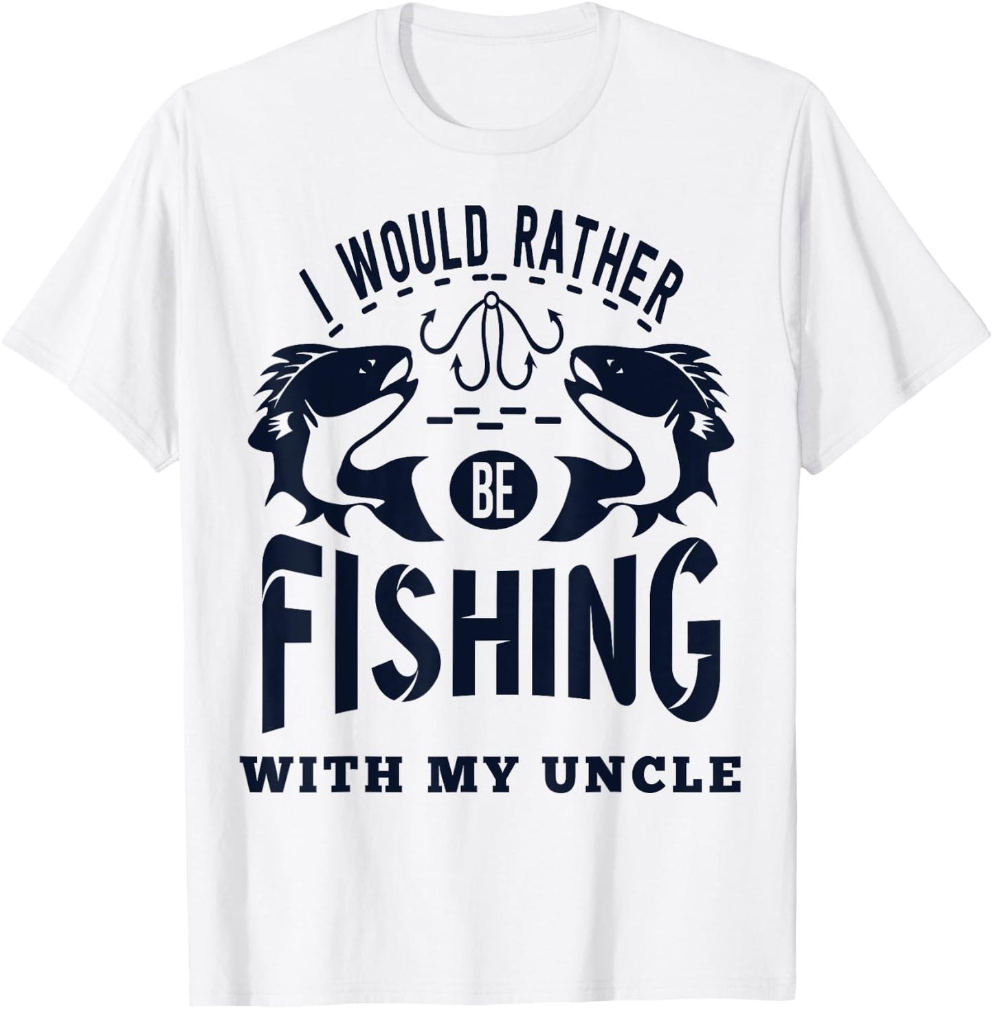 "I'd Rather be Fishing with My Uncle" Fisherman Nephew Niece T-Shirt - T-Shirt | White