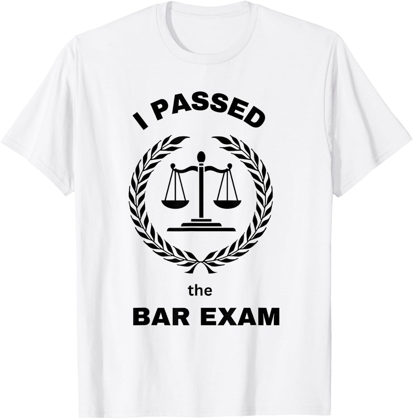 I Passed Bar Exam Law School Student Attorney Lawyer Lawyers T-Shirt - T-Shirt | White