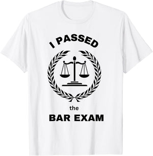 I Passed Bar Exam Law School Student Attorney Lawyer Lawyers T-Shirt - T-Shirt | White