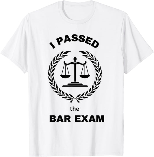 I Passed Bar Exam Law School Student Attorney Lawyer Lawyers T-Shirt - T-Shirt | White