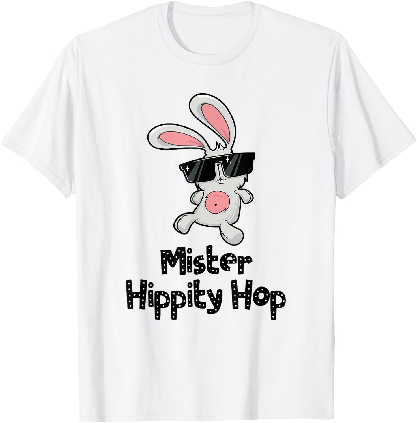 Mister Hippity Hop! Hip Hop Bunny! Funny Easter T-Shirt - T-Shirt | White