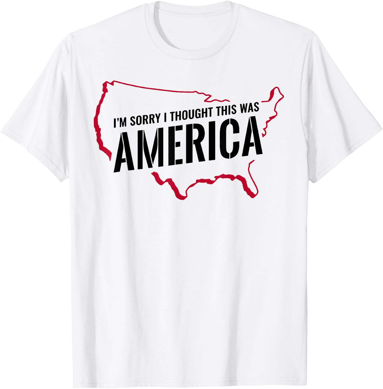I'm Sorry I Thought This Was America T-Shirt - T-Shirt | White