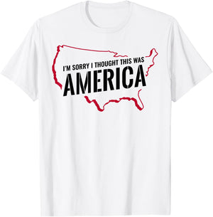 I'm Sorry I Thought This Was America T-Shirt - T-Shirt | White
