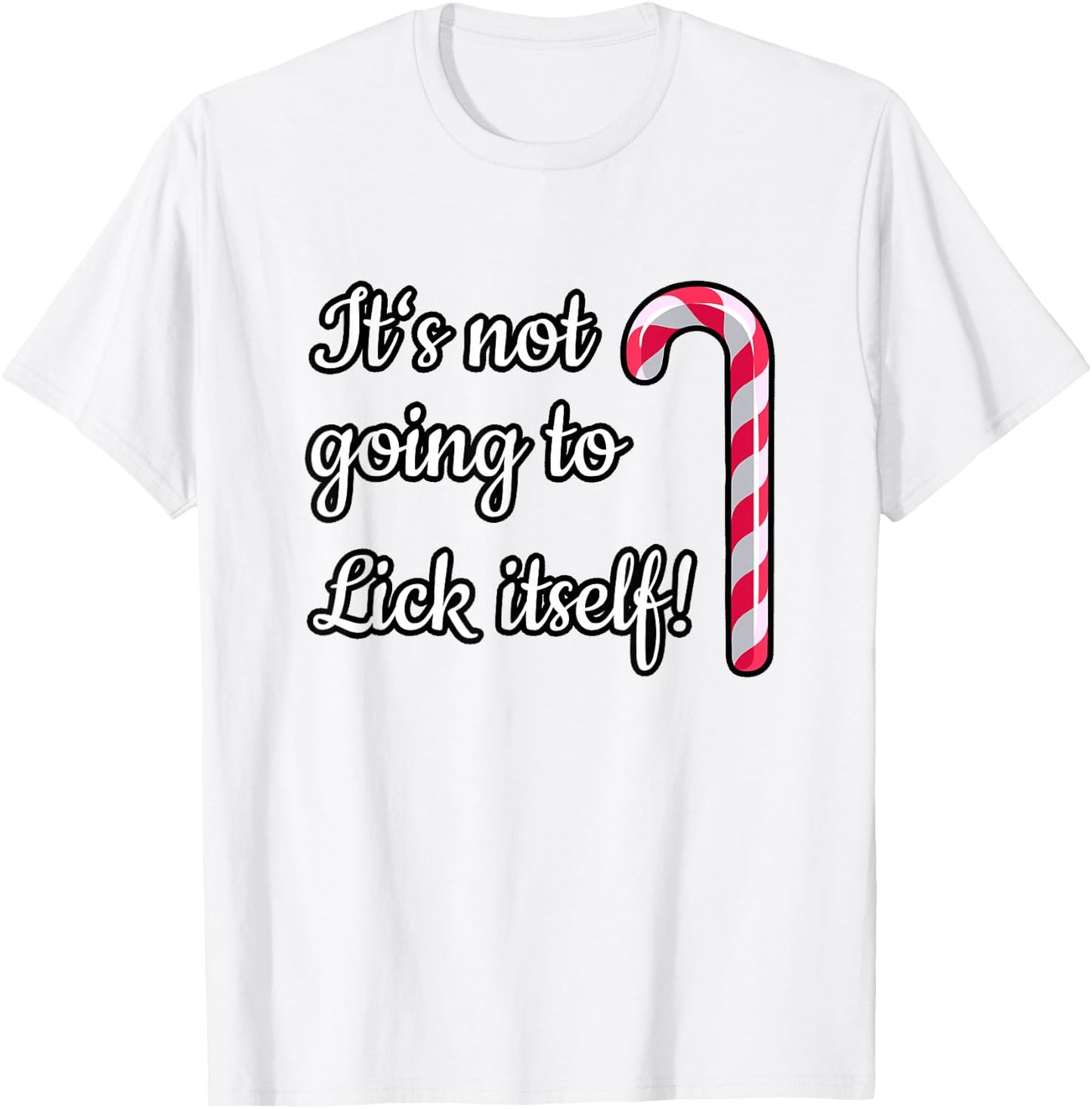LICK ITSELF Dirty Santa Xmas Fun Adult Humor Ugly Shirt Gift T-Shirt - T-Shirt | White
