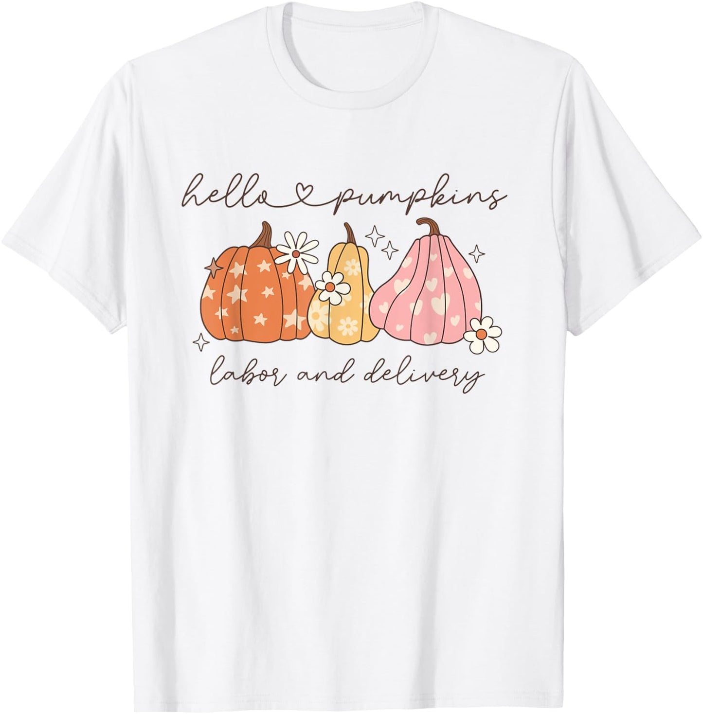 Women Hello Pumpkins Fall Labor and Delivery Nurse Autumn T-Shirt - T-Shirt | White
