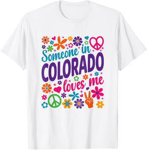 Someone In Colorado Loves Me T-Shirt - T-Shirt | White