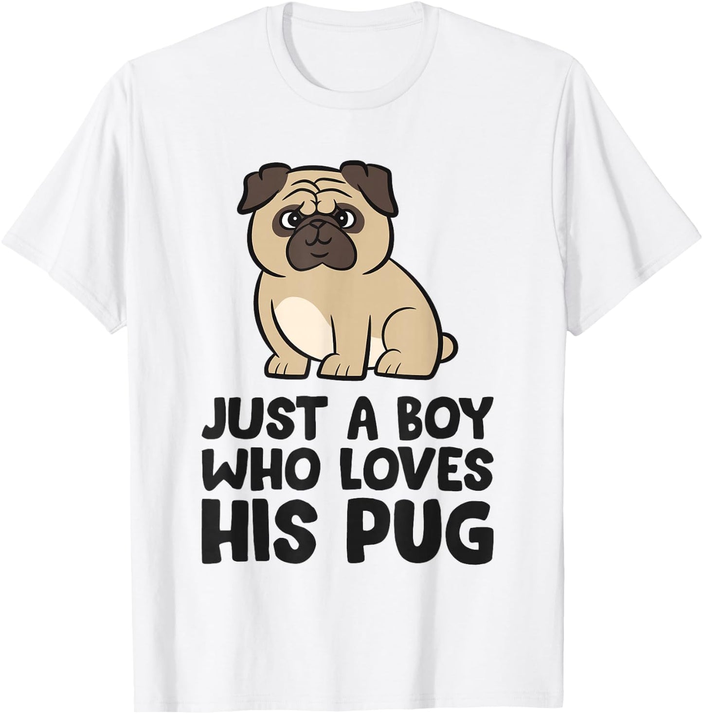 Just A Boy Who Loves His Pug T-Shirt - T-Shirt | White