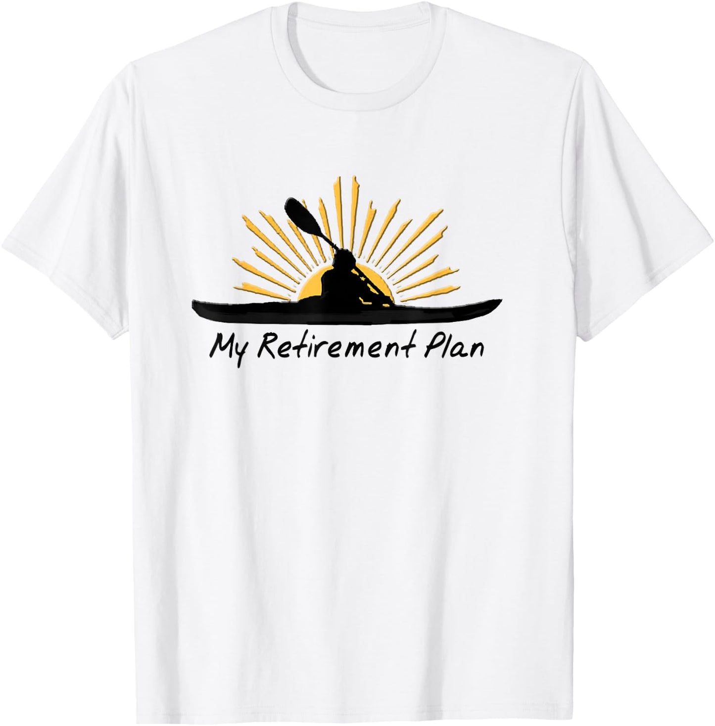 My Retirement Plan Kayak Retired Funny Kayaker Gift T-Shirt - T-Shirt | White