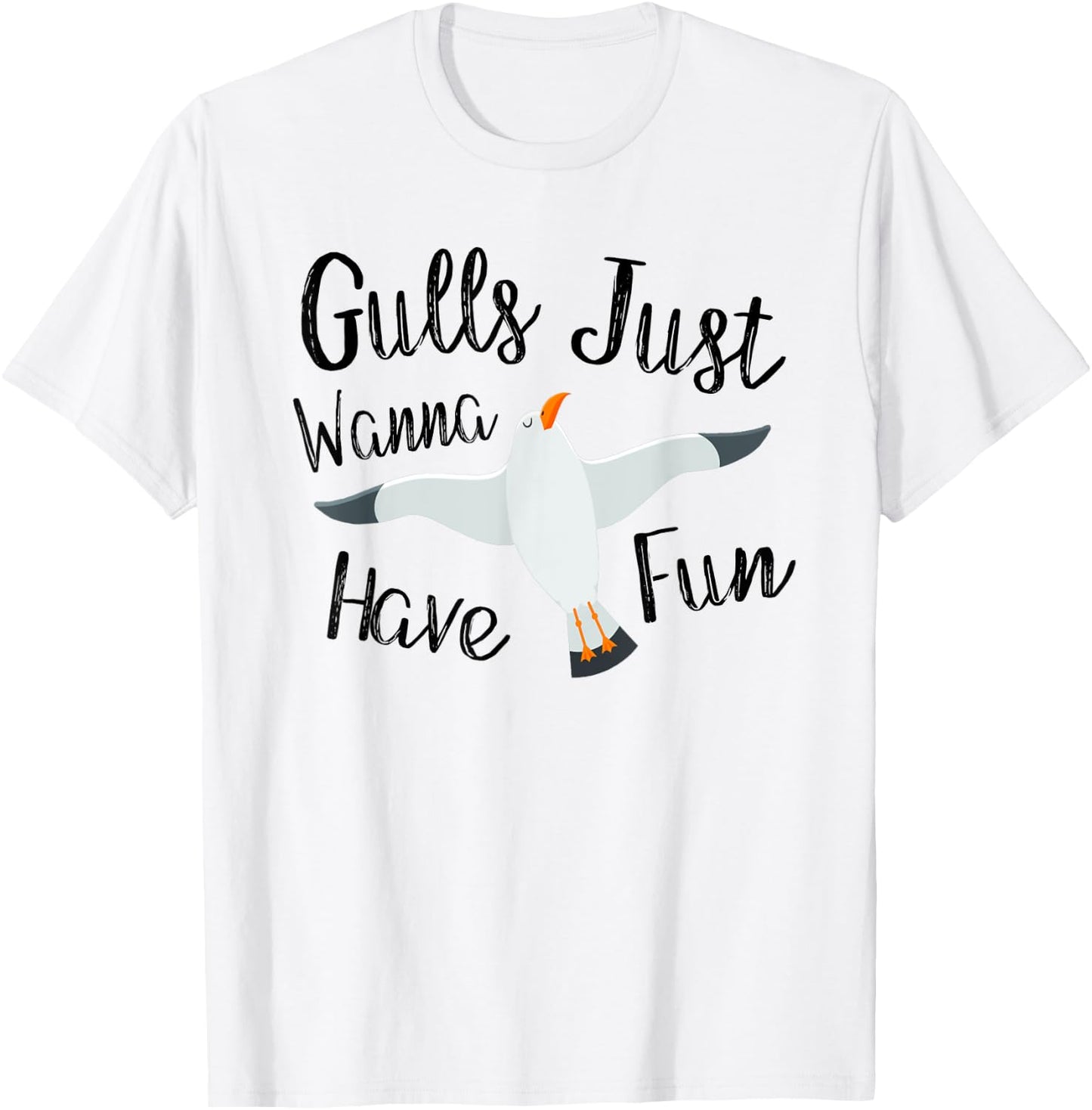 Gulls Just Wanna Have Fun Seagulls Gift Women Girls T-Shirt - T-Shirt | White