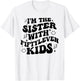 I'm The Sister With Fiftyleven Kids Mom Life Big Family T-Shirt - T-Shirt | White