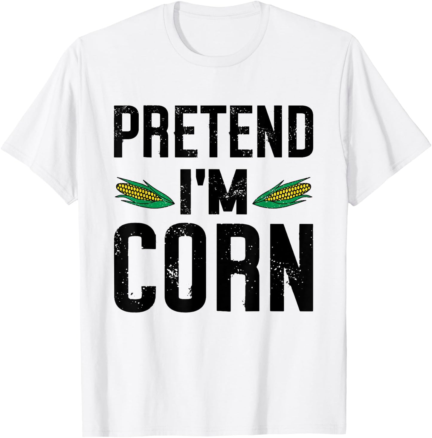 Pretend I'm A Corn Funny Lazy Easy Halloween Costume T-Shirt - T-Shirt | White