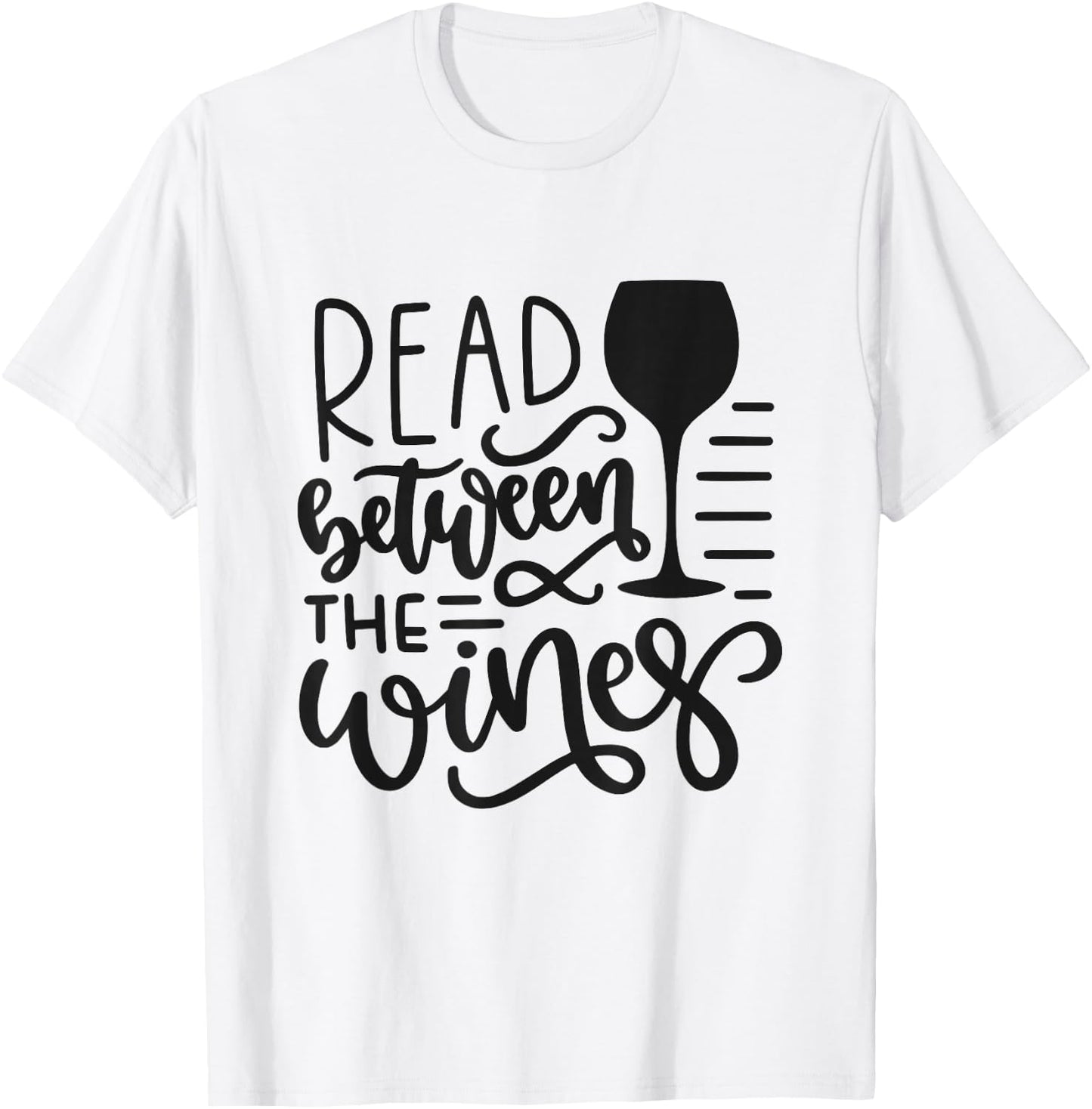 Read Between The Wines Funny Wine Lover T-Shirt - T-Shirt | White