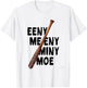 Eeny Meeny Miny Moe T Shirt T-Shirt - T-Shirt | White