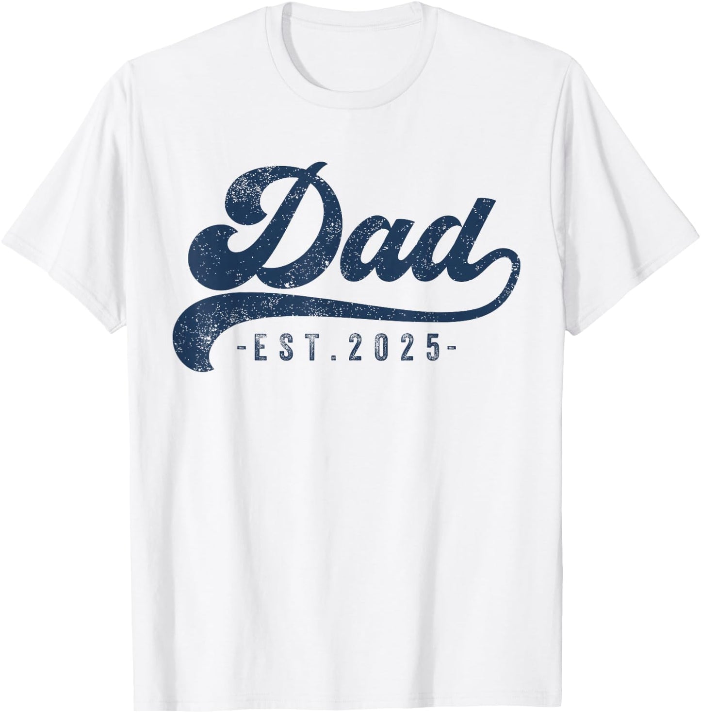 Dad Est 2025 T-Shirt - T-Shirt | White