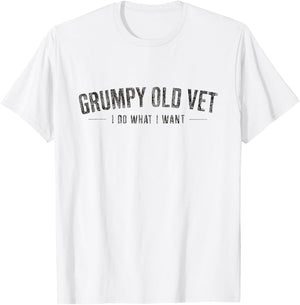 Grumpy Old Vet Shirt I Do What I Want Funny Military Veteran T-Shirt - T-Shirt | White