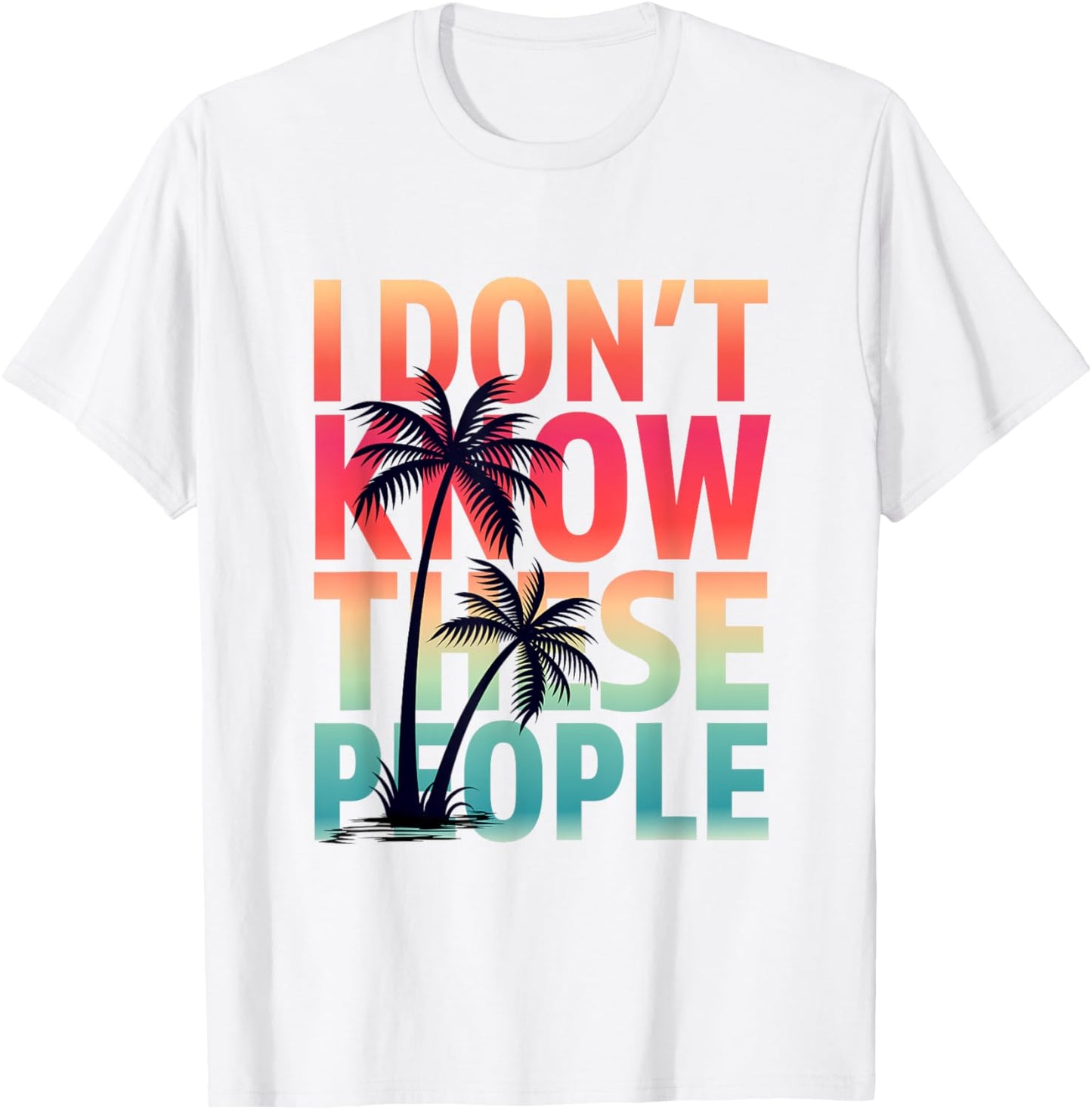 I don't Know These People Funny Matching Family Group Trip T-Shirt - T-Shirt | White