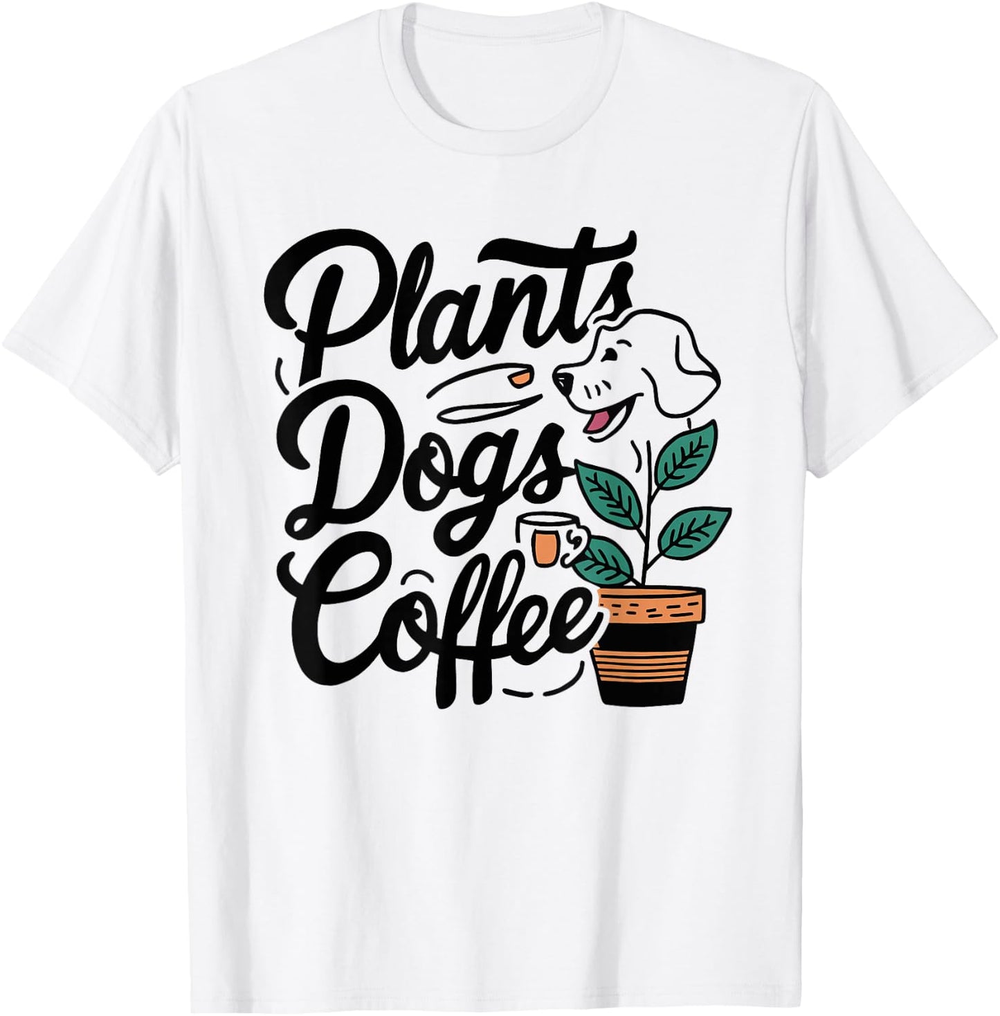 Plants Dogs Coffee - Gardening Dog And Coffee Lover T-Shirt - T-Shirt | White