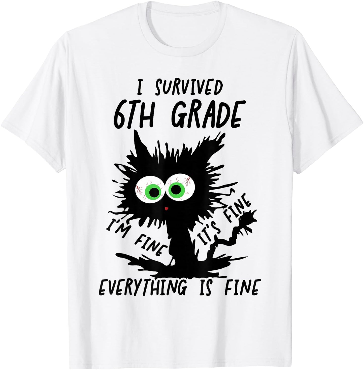 I Survived 6th Grade I'm fine Cat 2026 Sixth Grade Grad T-Shirt - T-Shirt | White