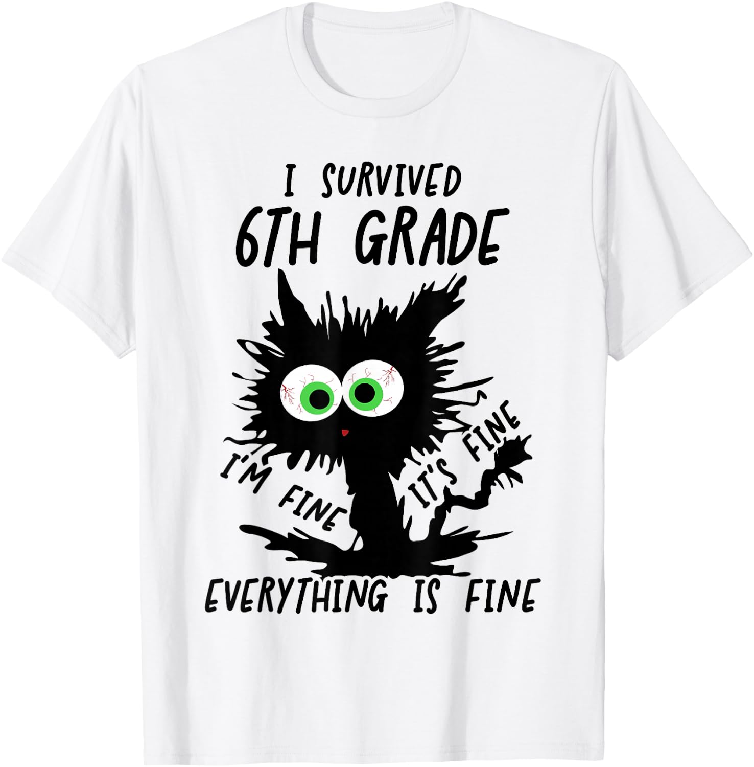 I Survived 6th Grade I'm fine Cat 2026 Sixth Grade Grad T-Shirt - T-Shirt | White